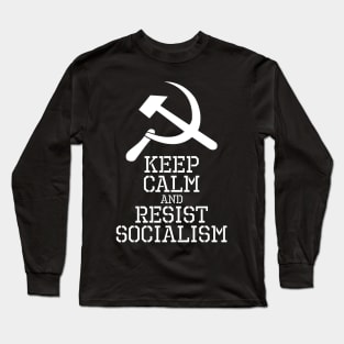 Anti Communism - Keep Calm And Resist Socialism Long Sleeve T-Shirt